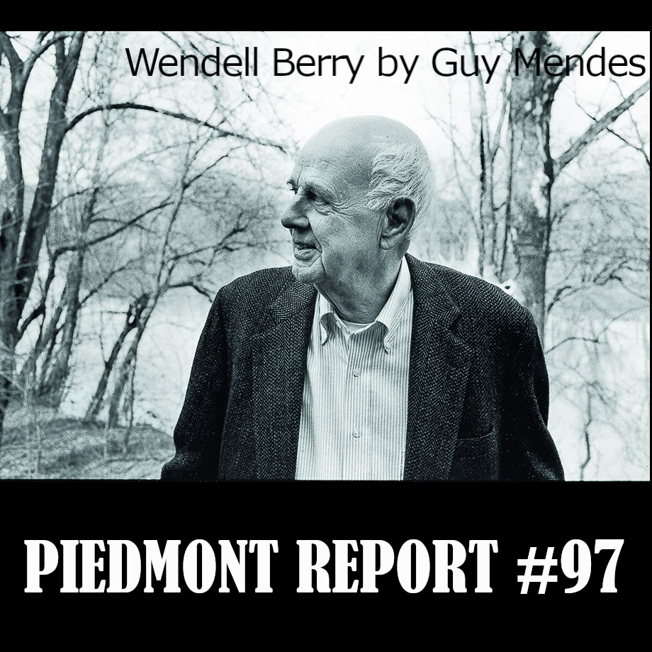Piedmont Report 97 (Kentucky, Wendell Berry special)