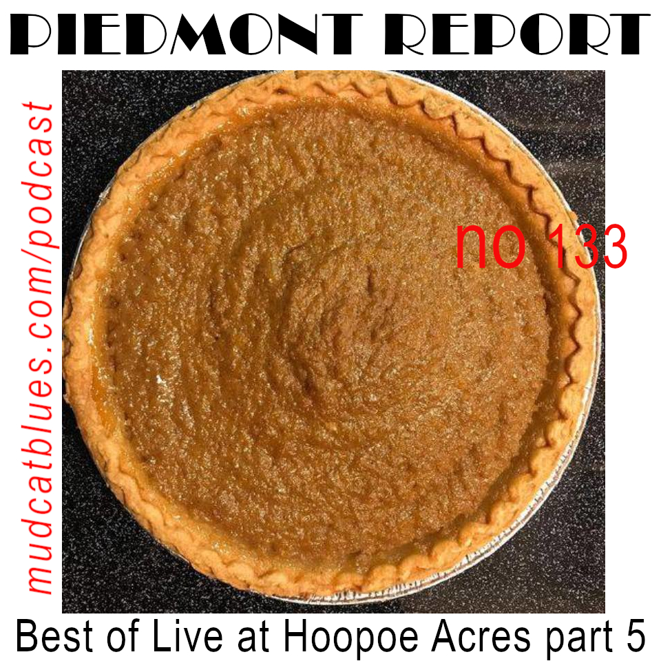 Piedmont Report 133 (Best of Live at Hoopoe Acres, Vol. 5)
