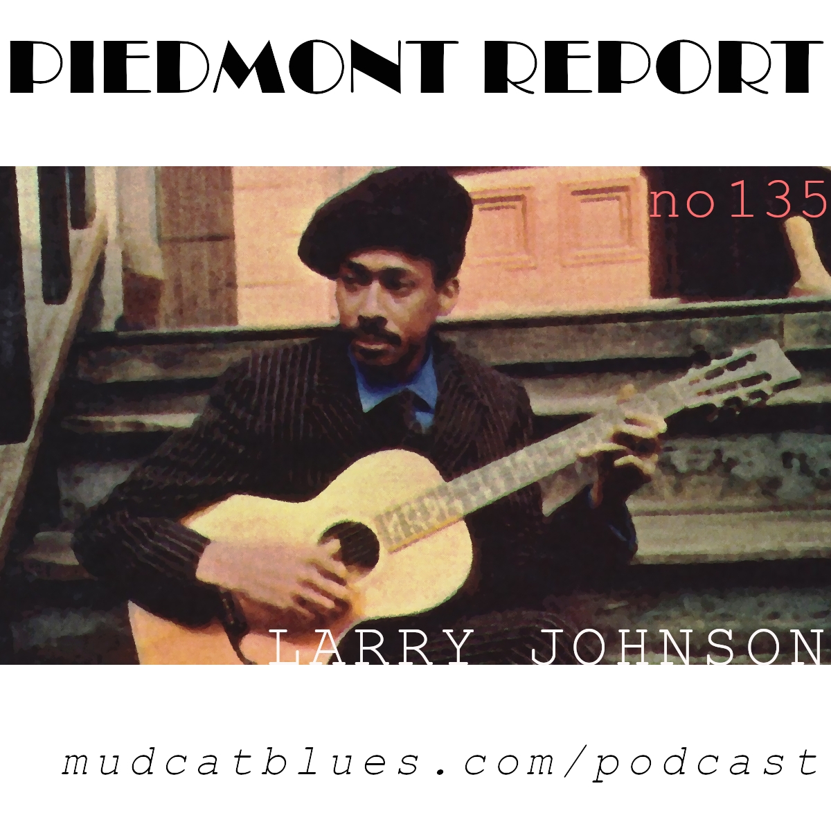 Piedmont Report 135 (Larry Johnson Special)