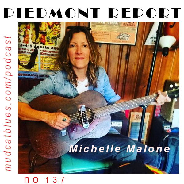 Piedmont Report 137 (Michelle Malone special)